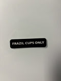 Frazil Cups Only Sticker- 2 pack